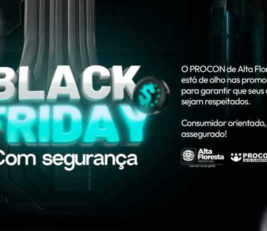 PROCON de Alta Floresta orienta consumidores para compras seguras durante a Black Friday