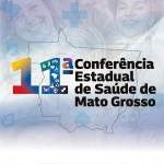 Mato Grosso convoca sociedade para a 11ª Conferência Estadual de Saúde: “Cuidar do povo é cuidar do Brasil”