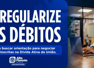 Prefeitura de Alta Floresta orienta MEIs sobre regularização de débitos inscritos na Dívida Ativa da União